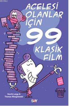 Acelesi Olanlar İçin 99 Klasik Film | Henrik Lange | Say Yayınları