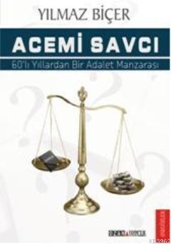 Acemi Savcı; 60lı Yıllardan Bir Adalet Manzarası | Yılmaz Biçer | Ozan