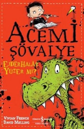 Acemi Şövalye; Ejderhalar Yüzer mi ? | Vivian French | Türkiye İş Bank