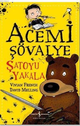 Acemi Şövalye; Şatoyu Yakala | Vivian French | Türkiye İş Bankası Kült