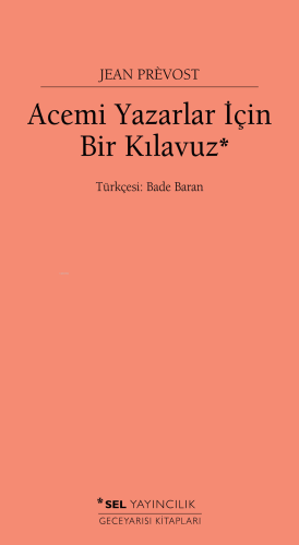 Acemi Yazarlar İçin Bir Kılavuz | Jean Prévost | Sel Yayıncılık