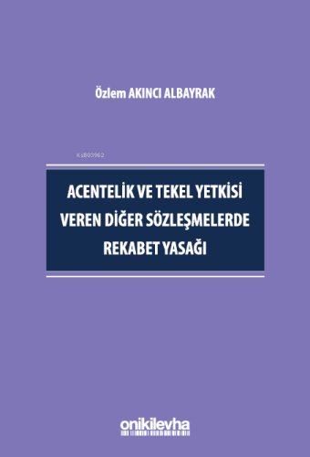 Acentelik ve Tekel Yetkisi Veren Diğer Sözleşmelerde Rekabet Yasağı | 