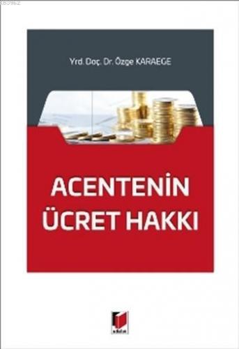 Acentenin Ücret Hakkı | Özge Karaege | Adalet Yayınevi