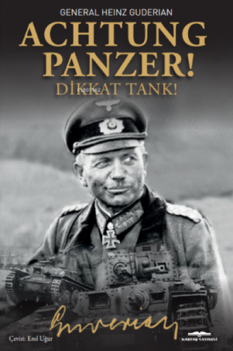 Achtung-Panzer! / Dikkat Tank! | Heinz Guderian | Kastaş Yayınları