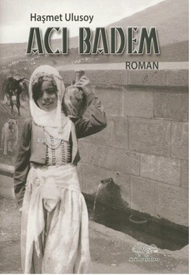 Acı Badem | Haşmet Ulusoy | Ürün Yayınları