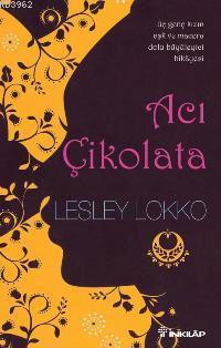 Acı Çikolata | Lesley Lokko | İnkılâp Kitabevi