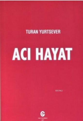 Acı Hayat | Turan Yurtsever | Can Yayınları (Ali Adil Atalay)