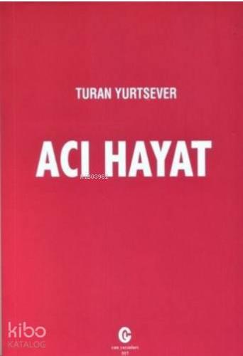 Acı Hayat | Turan Yurtsever | Can Yayınları (Ali Adil Atalay)