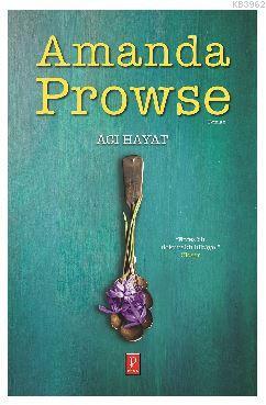 Acı Hayat | Amanda Prowse | Pena Yayınları