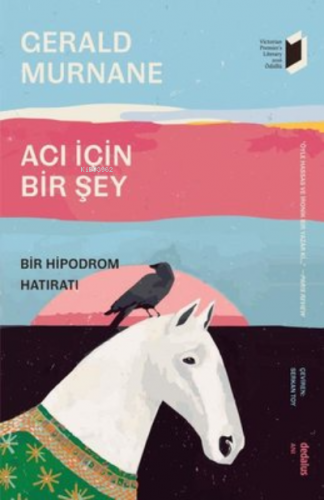 Acı İçin Bir Şey - Bir Hipodrom Hatıratı | Gerald Murnane | Dedalus Ki