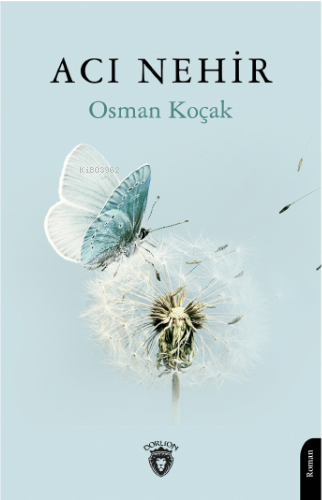 Acı Nehir | Osman Koçak | Dorlion Yayınevi