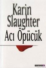 Acı Öpücük | Karin Slaughter | Artemis Yayınları