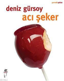 Acı Şeker | Deniz Gürsoy | Oğlak Yayınları