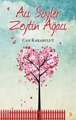 Acı Söyler Zeytin Ağacı | Can Karabulut | Cinius Yayınları