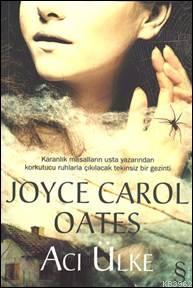 Acı Ülke | Joyce Carol Oates | Everest Yayınları