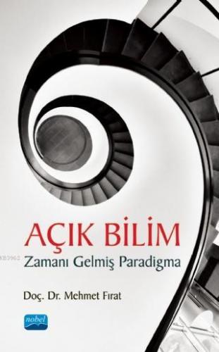 Açık Bilim; Zamanı Gelmiş Paradigma | Mehmet Fırat | Nobel Akademik Ya