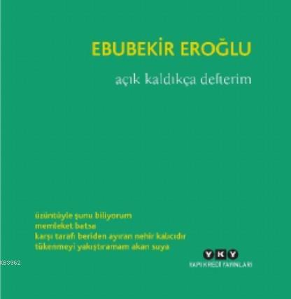 Açık Kaldıkça Defterim | Ebubekir Eroğlu | Yapı Kredi Yayınları ( YKY 