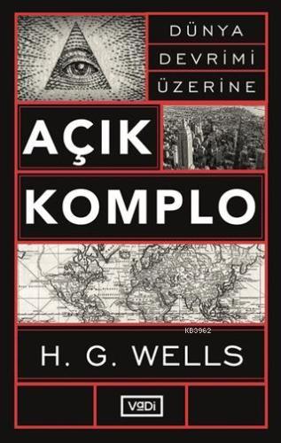 Açık Komplo; Dünya Devrimi Üzerine | Herbert George Wells | Vadi Yayın