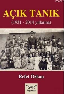 Açık Tanık; 1931 2014 Yıllarında | Refet Özkan | Heyamola Yayınları