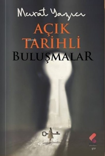 Açık Tarihli Buluşmalar | Murat Yazıcı | Klaros Yayınları