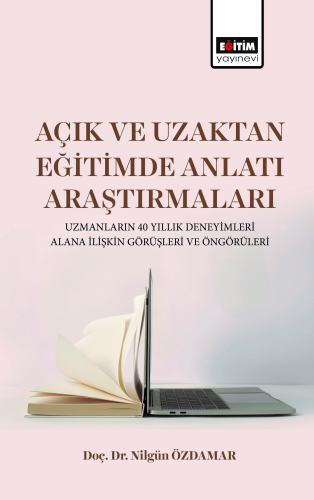 Açık ve Uzaktan Eğitimde Anlatı Araştırmaları | Nilgün Özdamar | Eğiti