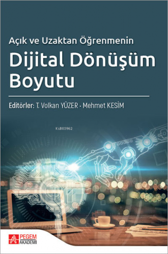 Açık ve Uzaktan Öğrenmenin Dijital Dönüşüm Boyutu | Mehmet Kesim | Peg