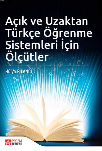 Açık ve Uzaktan Türkçe Öğrenme Sistemleri İçin Ölçütler | Hülya Pilanc