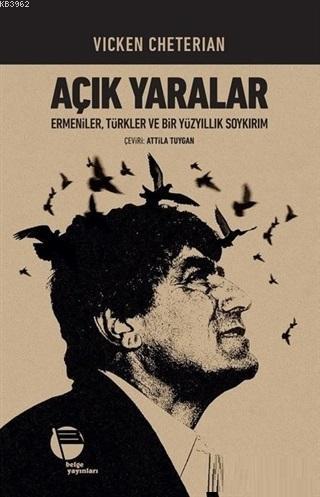 Açık Yaralar; Ermeniler, Türkler ve Bir Yüzyıllık Soykırım | Vicken Ch