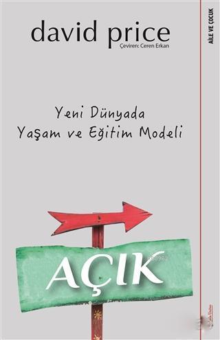 Açık - Yeni Dünyada Yaşam ve Eğitim Modeli | David Price | Sola Unitas