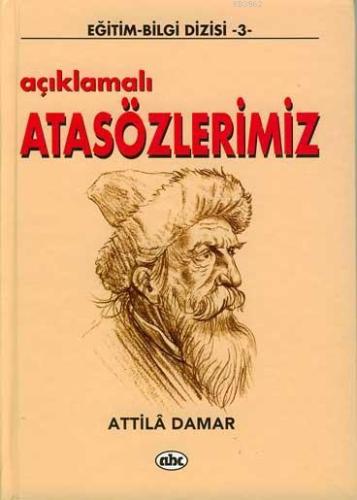 Açıklamalı Atasözlerimiz | Attila Damar | Abc Yayın Gurubu