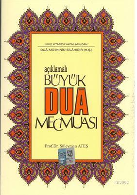 Açıklamalı Büyük Dua Mecmuası (Yeni Dizgi, Renkli); Dua Mü'minin Silah