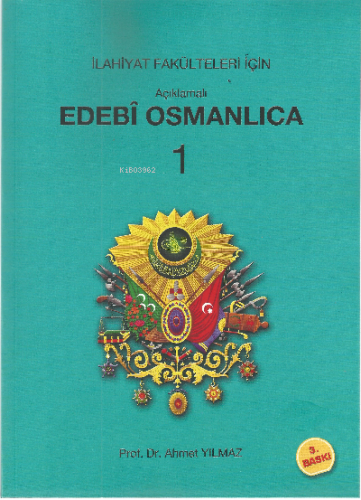 Açıklamalı Edebi Osmanlıca 1 | Ahmet Yılmaz | Kitap Dünyası