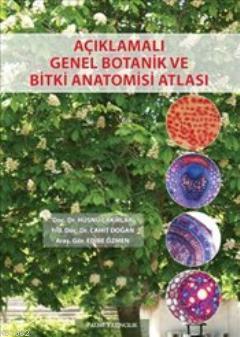 Açıklamalı Genel Botanik ve Bitki Anatomisi Atlası | Hüsnü Çakırlar | 