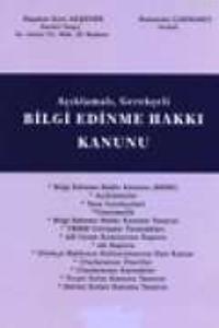 Açıklamalı-Gerekçeli Bilgi Edinme Hakkı Kanunu | Haşmet Sırrı Akşener 