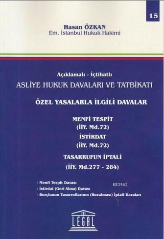 Açıklamalı- İctahatlı Asliye Hukuk Davaları ve Tatbikatı; Özel Yasalar