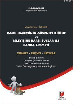 Açıklamalı - İçtihatlı Kamu İdaresinin Güvenirliliğine ve İşleyişine K