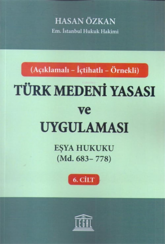 Açıklamalı - İçtihatlı - Örnekli Eşya Hukuku Türk Medeni Yasası ve Uyg