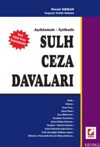 Açıklamalı - İçtihatlı Sulh Ceza Davaları | Necati Meran | Seçkin Yayı