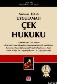 Açıklamalı-içtihatlı Uygulamalı Çek Hukuku | Gönen Eriş | Seçkin Yayın