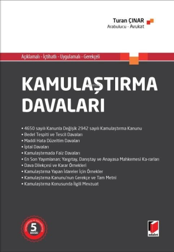 Açıklamalı - İçtihatlı - Uygulamalı - Gerekçeli Kamulaştırma Davaları 