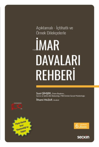 Açıklamalı – İçtihatlı ve Örnek Dilekçelerle İmar Davaları Rehberi | S