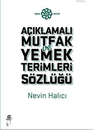 Açıklamalı Mutfak ve Yemek Terimleri Sözlüğü | Nevin Halıcı | Oğlak Ya