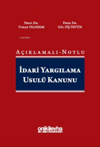 Açıklamalı-Notlu İdari Yargılama Usulü Kanunu | Turan Yıldırım | On İk