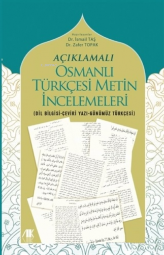 Açıklamalı Osmanlı Türkçesi Metin İncelemeleri;(Dil Bilgisi-Çeviri Yaz