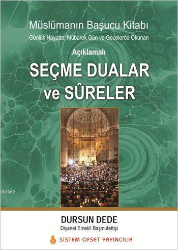 Açıklamalı Seçme Dualar ve Sûreler; Müslümanın Başucu Kitabı | Dursun 