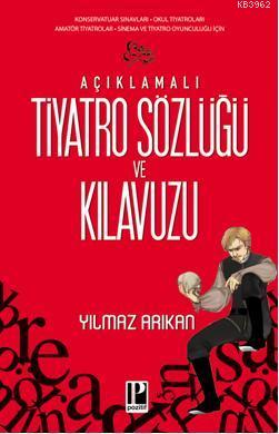 Açıklamalı Tiyatro Sözlüğü ve Kılavuzu | Yılmaz Arıkan | Pozitif Yayın