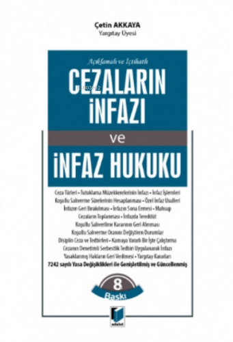 Açıklamalı Ve İçtihatlı Cezaların İnfazı Ve İnfaz Hukuku | Çetin Ak