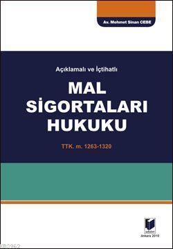 Açıklamalı ve İçtihatlı Mal Sigortaları Hukuku | Mehmet Sinan Cebe | A