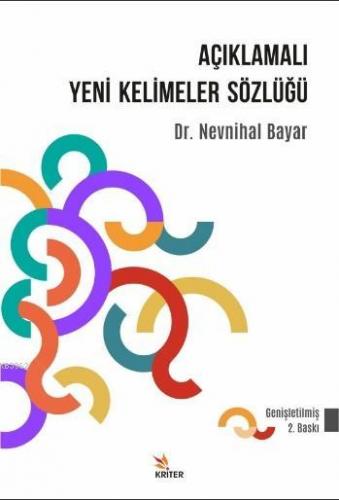 Açıklamalı Yeni Kelimeler Sözlüğü | Nevnihal Bayar | Kriter Yayınları