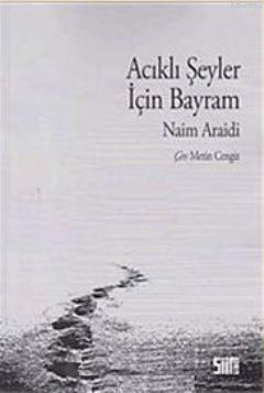 Acıklı Şeyler için Bayram | Naim Araidi | Şiirden Yayınları